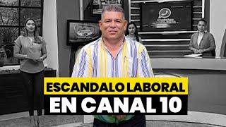 🚨🔴 Escándalo laboral en Canal 10 [upl. by Ynafetse]