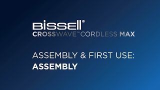 BISSELL CrossWave Cordless Max  Assembly amp First Use  2765E [upl. by Assiruam]