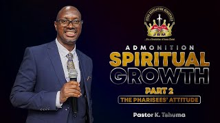 Admonition Spiritual Growth Part 2 The Pharisees Attitude  Pastor K Tshuma  19 June 2024 [upl. by Uzziel]