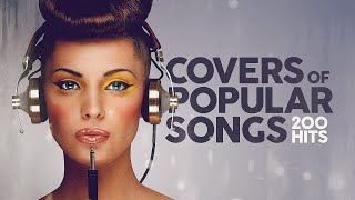 Covers Of Popular Songs 200 Hits [upl. by Ecille415]