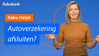 Autoverzekering afsluiten Dit is wat je moet weten  Rabo Helpt [upl. by Yentrok80]