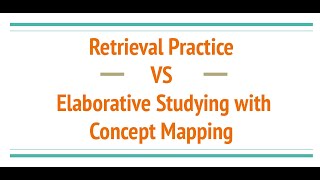 Retrieval Practice vs Elaborative Studying with Concept Mapping A Study Explanation [upl. by Asinet463]