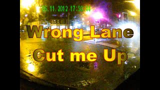 Wrong lane cut me up [upl. by Hock617]