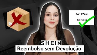 Como fazer DEVOLUÇÃO na shein Receber o reembolso sem precisar devolver o objeto [upl. by Aelegna]