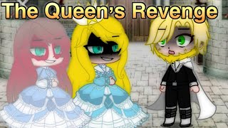 The Queen’s Revenge  Gacha Club Skit [upl. by Anjali]