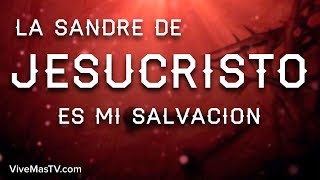 La Sangre de Jesucristo es mi Salvacion  Poderosa Oracion de liberacion y salvación [upl. by Ahsinwad]