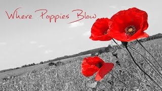 Where Poppies Blow [upl. by Galasyn]