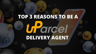 Top 3 Reasons To Be a uParcel Delivery Agent [upl. by Fremont376]