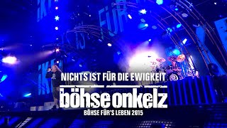 Böhse Onkelz  Nichts ist für die Ewigkeit Böhse fürs Leben 2015 [upl. by Nahtaneoj]