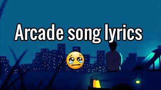 Arcade song lyrics 😢😭  emotional trending song english [upl. by Chicoine]