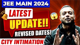 JEE MAIN 2024 Major Updates 🤯 NTA Official Update on Revised Dates  City Intimation Slip 🚨 [upl. by Yhtamit907]