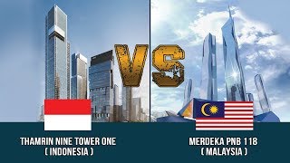 Thamrin Nine Tower One Indonesia VS Merdeka PNB 118 Malaysia  Tinggian Mana [upl. by Vasquez]