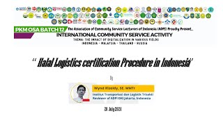 PKM OSA Batch 12 Halal Logistics Procedure in Indonesia [upl. by Eile973]