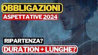 OBBLIGAZIONI PREPARARSI AL 2024 E DURATION [upl. by Anivek]