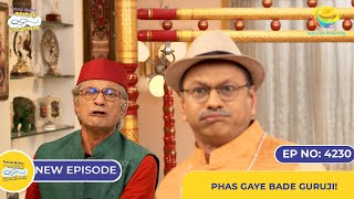 NEW Ep 4230 Phas Gaye Bade Guruji  Taarak Mehta Ka Ooltah Chashmah  तारक मेहता [upl. by Lantha248]