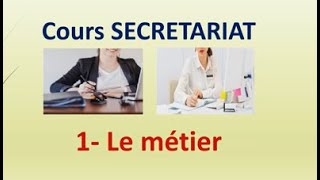 Cours SECRETARIAT  Comment devenir Secrétaire  1 Le métier de secrétaire [upl. by Benito468]