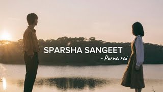 SPARSHA SANGEET  PURNA RAI  OFFICIAL MUSIC LYRICS [upl. by Latsirc]