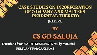 Case Studies on Incorporation of Company and Matters Incidental thereto CACMACS Part2 [upl. by Bakki916]