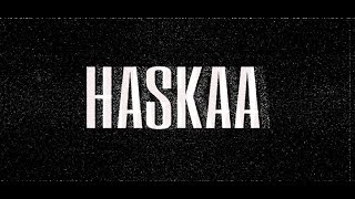 Haskaa Official Music Video [upl. by Roseanna]