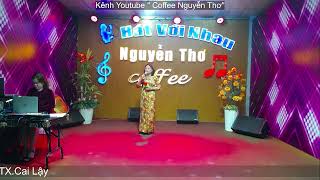 CHỊ CHÂU DÂY  TỪ KHI VẮNG ANH  Coffee Nguyễn Thơ 6122024 [upl. by Eiroc691]