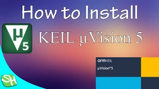 How to install KEIL µVision 5 on windows 10  SH info  ⓈⒽ [upl. by Ueihttam]