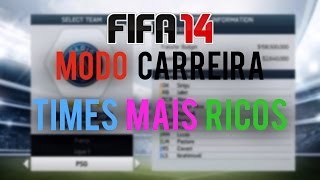 FIFA 14  Times Mais Ricos do Modo Carreira [upl. by Perreault]