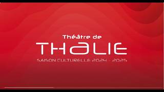 Teaser saison culturelle 2024  2025 Théâtre de Thalie [upl. by Ayikaz]