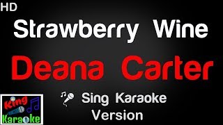 🎤 Deana Carter  Strawberry Wine Karaoke Version  King Of Karaoke [upl. by Argent537]