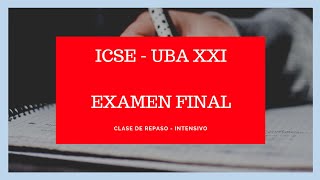 ICSE  UBA XXI  Clase de repaso Examen Final  INTENSIVO [upl. by Nuahsed]