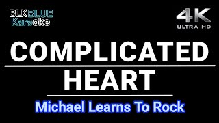 Complicated Heart  Michael Learns To Rock karaoke version [upl. by Greysun]