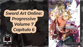 Sword Art Online Progressive Volume 7 Capítulo 6 [upl. by Marijane]