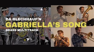 da Blechhaufn  Gabriellas Song Brass Multitrack [upl. by Gnouhk]