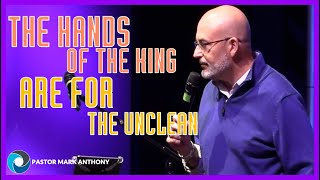 The Hands of The King Are For The Unclean  Pastor Mark Anthony  Trinity Church [upl. by Yeldar525]