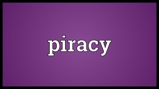 Piracy Meaning [upl. by Poree378]