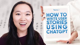 How to Write User Stories Using ChatGPT [upl. by Namor334]