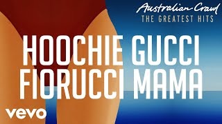 Australian Crawl  Hoochie Gucci Fiorucci Mama Official Audio [upl. by Aivad]