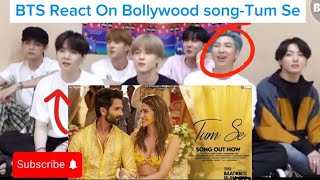 BTS react Bollywood songTum SeReaction VedioBTSHindi song [upl. by Rebbecca]