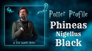 Potter Profile on the Life of Phineas Nigellus Black  Cast Aspell [upl. by Noteek]