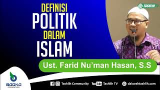 DEFINISI POLITIK DALAM ISLAM  Ust Farid Numan Hasan SS حفظه الله تعالى [upl. by Ettelrahc]