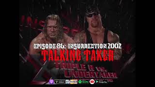 Talking Taker 086  Insurrextion 2002 Undertaker vs Triple H [upl. by Beffrey]