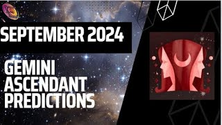 Gemini ascendant September 2024 predictions [upl. by Peugia]