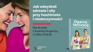 Premierowe spotkanie wokół książki quotOgarnij tarczycęquot Kamili Boguckiej i Lidii Wójcik [upl. by Nyladam750]