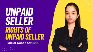 Unpaid Seller  Rights of Unpaid Seller  Sale of Goods Act 1930 [upl. by Lanie]