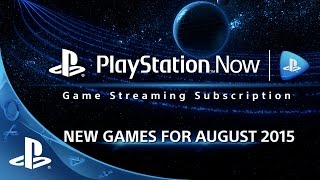 PlayStation Now Subscription New Games for August 2015  PS4 PS3 PS Vita [upl. by Loos]