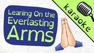 Leaning On The Everlasting Arms  Karaoke Hymn Music Video  Singalong [upl. by Deaner]