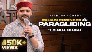 Pahadi Engineer aur Paragliding Stand Up Comedy Ft Vishal Sharma [upl. by Wilhelmina]