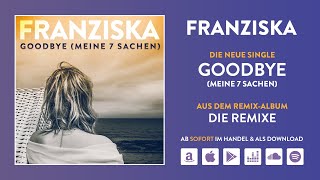 Franziska  Goodbye Meine 7 Sachen  Radio Edit Hörprobe [upl. by Zoller]