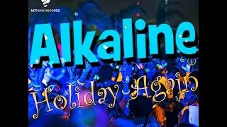 Alkaline  Holiday Again Last Night  June 2014 [upl. by Rodman]