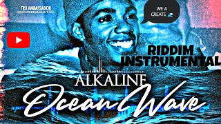 Alkaline  Ocean Wave Riddim Instrumental REMADE  TWEAKED [upl. by Zalea535]