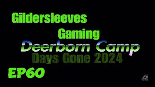 Deerborn Camp Days Gone Ep60 20241120 [upl. by Salvatore]